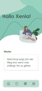 Eine stilisierte Darstellung einer Person, die auf einem bequemen Sitz sitzt und einen Becher in der Hand hält. Im Hintergrund sind sanfte, grüne Wellenmuster zu sehen. Über der Person steht der Text "Hallo Xenia!", während darunter eine Nachricht mit dem Inhalt "Manchmal zeigt sich der Weg erst, wenn man anfängt